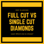 Full Cut vs Single Cut Diamonds