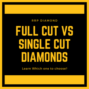 Full Cut vs Single Cut Diamonds