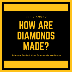How are Diamonds Made