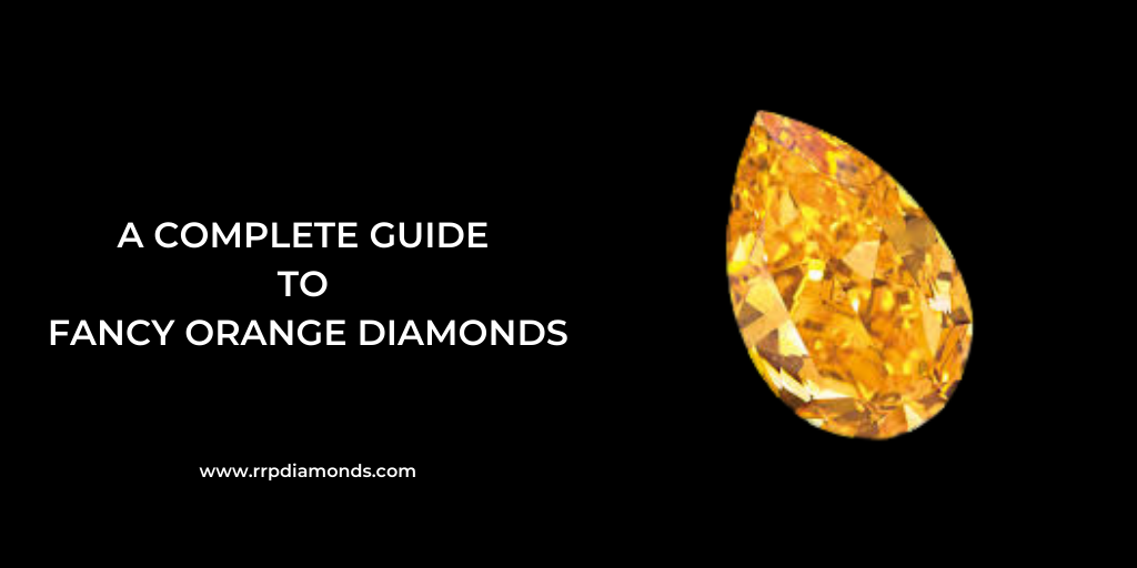 A Complete Guide to Fancy Orange Diamonds RRP Diamonds