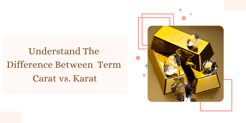 Karat vs Carat - What's the Difference?