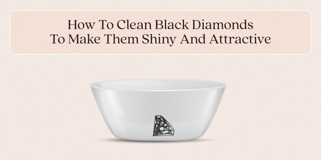 how to clean black diamonds