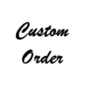 Custom Order