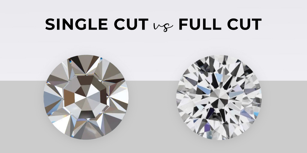 single cut vs full cut diamonds